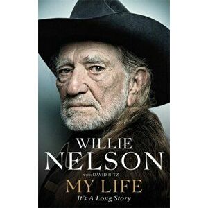 My Life: It's a Long Story, Paperback - Willie Nelson imagine