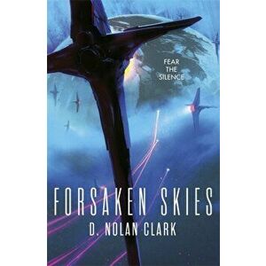 Forsaken Skies. Book One of The Silence, Paperback - D. Nolan Clark imagine