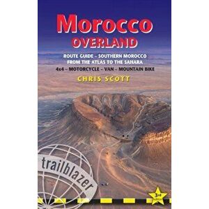 Morocco Overland Route Guide - From the Atlas to the Sahara: 4WD - Motorcycle - Van - Mountain Bike, Paperback - *** imagine