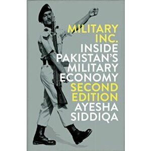 Military Inc.. Inside Pakistan's Military Economy, Paperback - Ayesha Siddiqa imagine