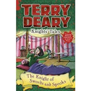 Knights' Tales: The Knight of Swords and Spooks, Paperback - Terry Deary imagine