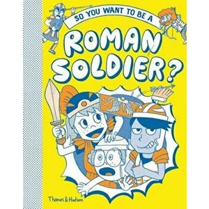 So you want to be a Roman soldier?, Hardback - Georgia Amson-Bradshaw imagine
