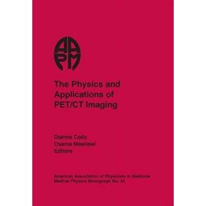 Physics and Applications of PET/CT Imaging, Hardback - *** imagine