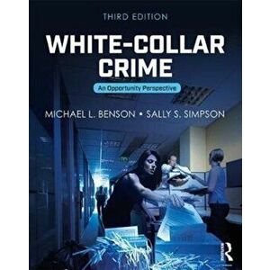 White-Collar Crime. An Opportunity Perspective, Paperback - Sally S. Simpson imagine