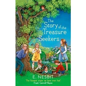 Story of the Treasure Seekers, Paperback - E. Nesbit imagine