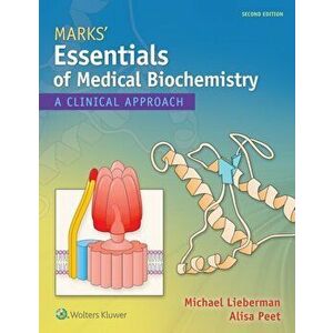 Marks' Essentials of Medical Biochemistry. A Clinical Approach, Paperback - Michael A., PhD Lieberman imagine
