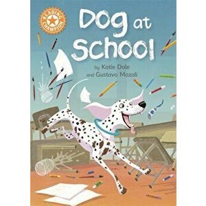 Reading Champion: Dog at School. Independent Reading Orange 6, Paperback - Katie Dale imagine