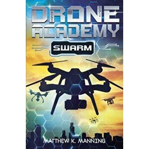 Drone Academy. SWARM, Paperback - Matthew K. Manning imagine