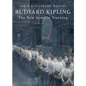 New Army in Training, Hardback - Rudyard Kipling imagine