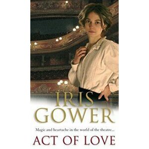 Act Of Love, Paperback - Iris Gower imagine