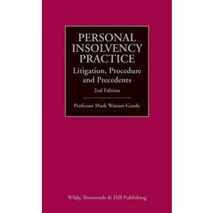 Personal Insolvency Practice: Litigation, Procedure and Precedents, Hardback - Mark Watson-Gandy imagine