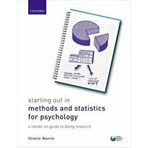 Starting Out in Methods and Statistics for Psychology. a Hands-on Guide to Doing Research, Paperback - Victoria Bourne imagine