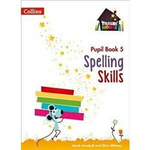 Spelling Skills Pupil Book 5, Paperback - Chris Whitney imagine