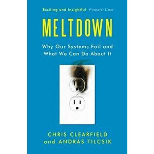 Meltdown. Why Our Systems Fail and What We Can Do About It, Paperback - Andras Tilcsik imagine