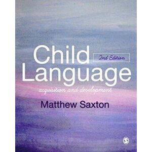 Child Language. Acquisition and Development, Paperback - Matthew Saxton imagine