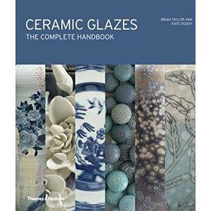 Ceramic Glazes. The Complete Handbook, Hardback - Kate Doody imagine