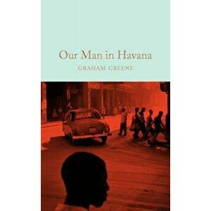 Our Man in Havana, Hardback - Graham Greene imagine