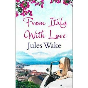 From Italy With Love, Paperback - Jules Wake imagine