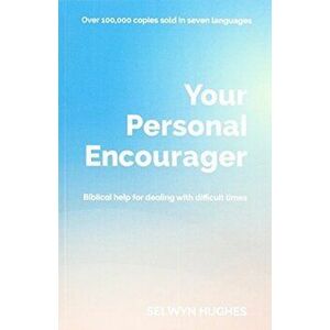 Your Personal Encourager. Biblical help for dealing with difficult times, Paperback - Selwyn Hughes imagine