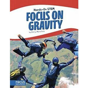 Focus on Gravity, Paperback - Cheryl Mansfield imagine