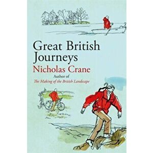 Great British Journeys, Paperback - Nicholas Crane imagine