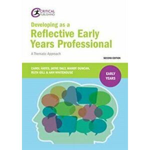 Developing as a Reflective Early Years Professional. A Thematic Approach, Paperback - Ann Whitehouse imagine