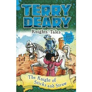 Knights' Tales: The Knight of Sticks and Straw, Paperback - Terry Deary imagine