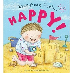 Everybody Feels Happy!, Paperback - Moira Butterfield imagine