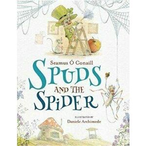 Spuds and the Spider, Paperback - Seamus O Conaill imagine