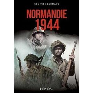 Normandie 1944, Paperback - Georges Bernage imagine