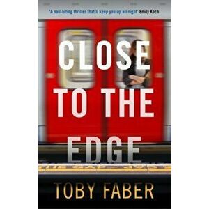 Close to the Edge, Paperback - Toby Faber imagine