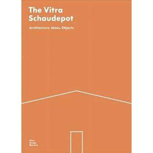 Vitra Schaudepot. Architecture, Ideas, Objects, Paperback - Viviane Stappmanns imagine
