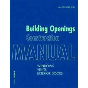 Building Openings Construction Manual. Windows, Vents, Exterior Doors, Paperback - *** imagine