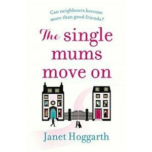 Single Mums Move On, Paperback - Janet Hoggarth imagine