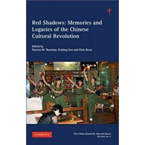 Red Shadows: Volume 12. Memories and Legacies of the Chinese Cultural Revolution, Paperback - *** imagine