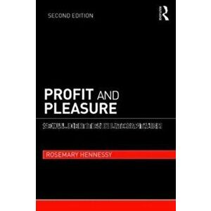 Profit and Pleasure. Sexual Identities in Late Capitalism, Paperback - Rosemary Hennessy imagine