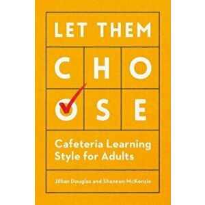 Let Them Choose. Cafeteria Learning Style for Adults, Paperback - Shannon McKenzie imagine