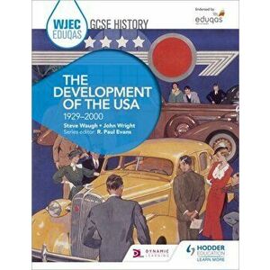 WJEC Eduqas GCSE History: The Development of the USA, 1929-2000, Paperback - John Wright imagine