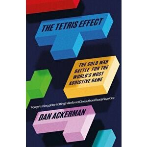 Tetris Effect. The Cold War Battle for the World's Most Addictive Game, Paperback - Dan Ackerman imagine