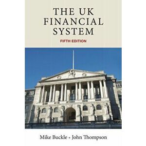 Uk Financial System. Theory and Practice, Fifth Edition, Paperback - John Thompson imagine