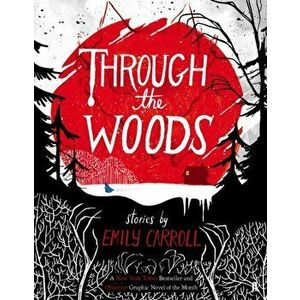 Through the Woods, Paperback - Emily Carroll imagine