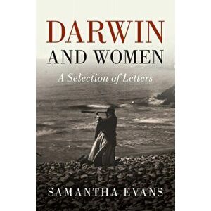 Darwin and Women. A Selection of Letters, Hardback - Charles Darwin imagine