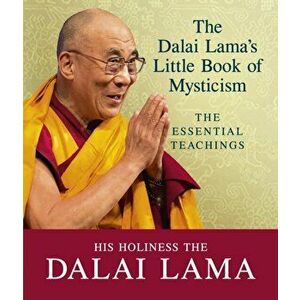 Dalai Lama's Little Book of Mysticism. The Essential Teachings, Paperback - Dalai Lama imagine