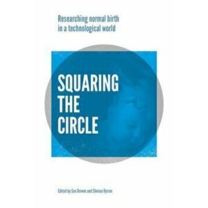 Squaring the Circle. Normal birth research, theory and practice in a technological age, Paperback - *** imagine