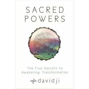 Sacred Powers. The Five Secrets to Awakening Transformation, Paperback - *** imagine