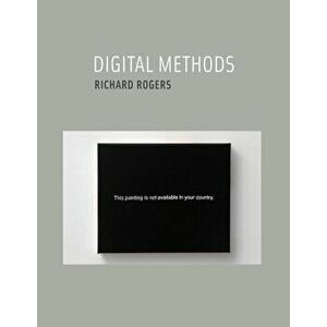 Digital Methods, Paperback - Richard Rogers imagine