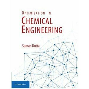 Optimization in Chemical Engineering, Hardback - Suman Dutta imagine
