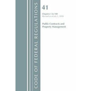 Code of Federal Regulations, Title 41 Public Contracts and Property Management 1-100, Revised as of July 1, 2018, Paperback - *** imagine