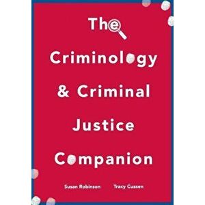 Criminology and Criminal Justice Companion, Paperback - Tracy Cussen imagine