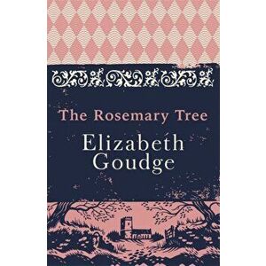 Rosemary Tree, Paperback - Elizabeth Goudge imagine